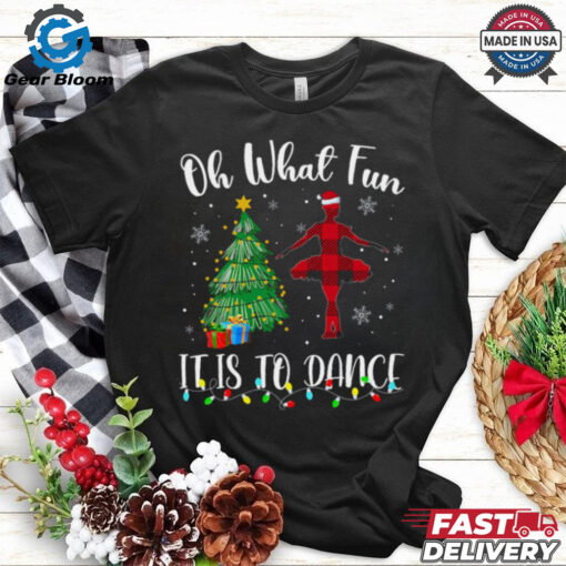 Oh What Fun It Is To Dance Plaid Christmas Dancing Dance T Shirt Recovered