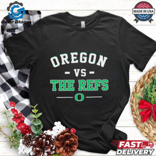 Oregon Ducks Football Vs The Refs shirt