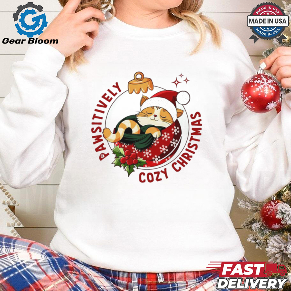 Pawsitively Cozy Christmas cat shirt Pawsitively Cozy Christmas cat shirt