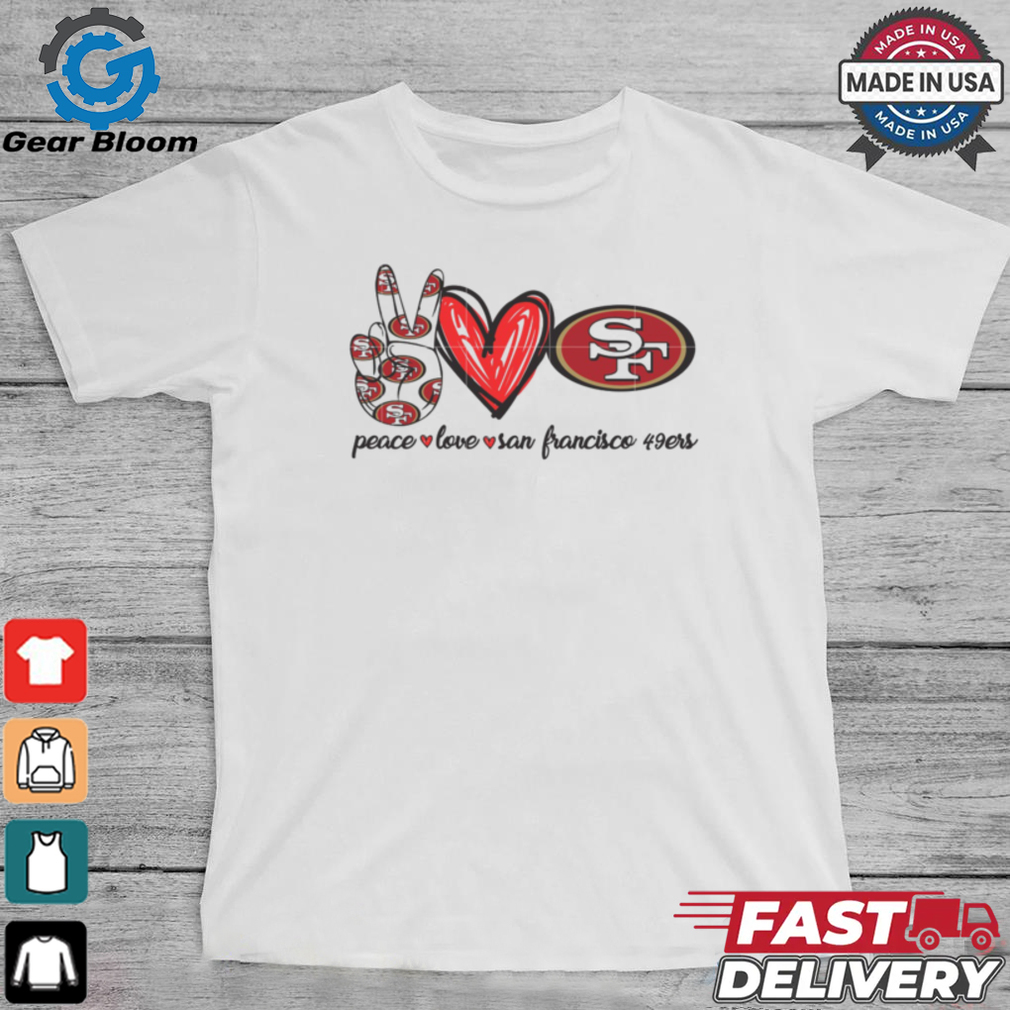Peace Love San Francisco 49ers shirt Peace Love San Francisco 49ers shirt