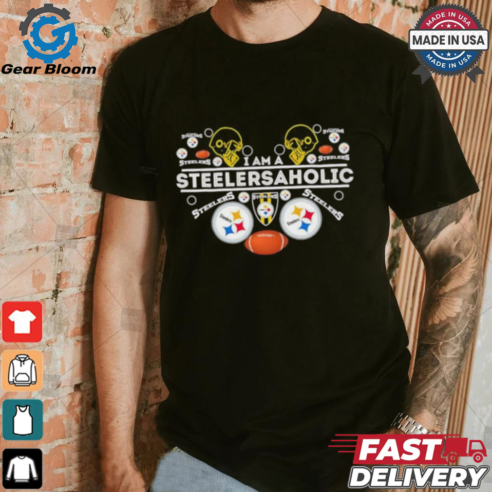 Pittsburgh Steelers I am a Steelersaholic shirt Pittsburgh Steelers I am a Steelersaholic shirt