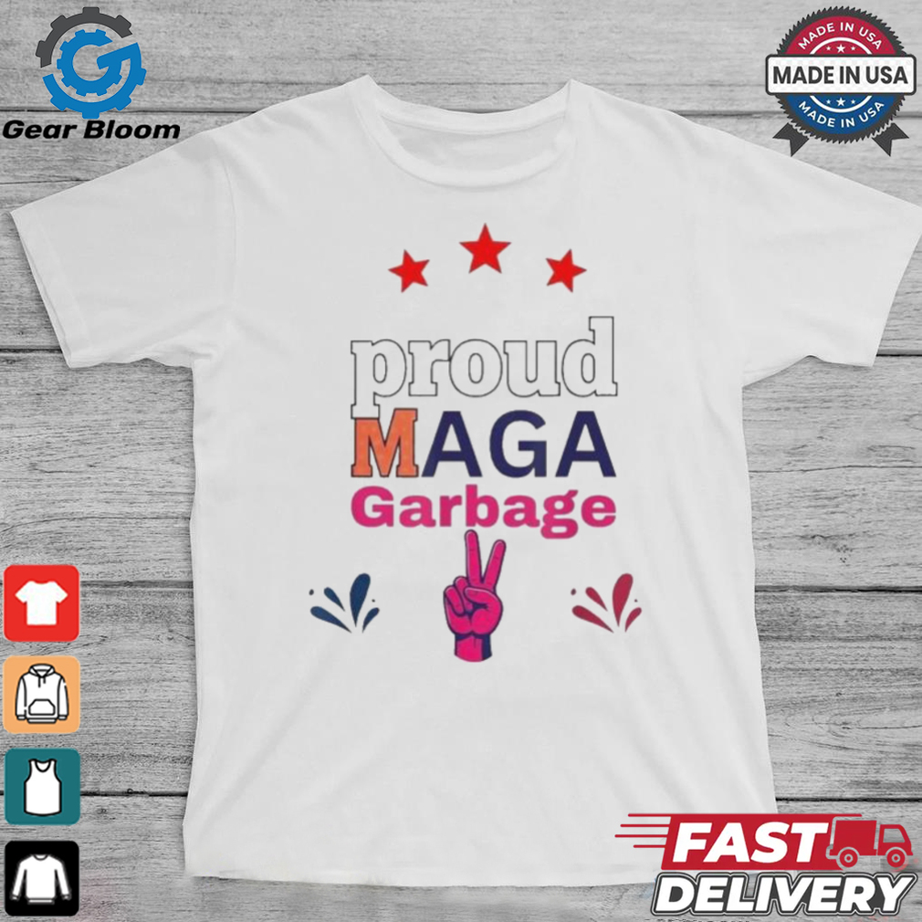 Proud Maga Garbage Shirt Proud Maga Garbage Shirt