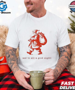 Santa Claus and to all a good night Christmas shirt