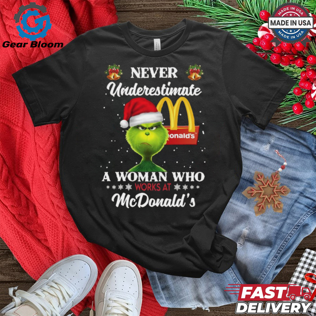 Santa Grinch never underestimate a woman who works at McDonald’s Christmas 2024 Shirt Santa Grinch never underestimate a woman who works at McDonald’s Christmas 2024 Shirt