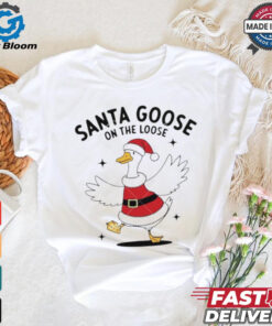 Santa goose on the loose Christmas shirt