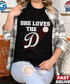 She loves the D Los Angeles Dodgers shirt