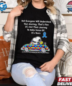 Snoopy driving Autism Awareness not everyone will understand your journey that’s fine it’s not their journey shirt