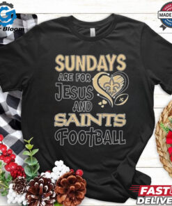 Sundays are for Jesus and New Orleans Saints football shirt