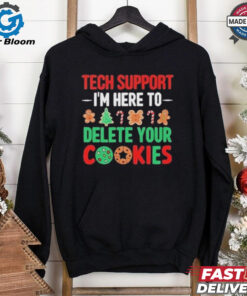 Tech Support I’m Here To Delete Your Cookies Shirt