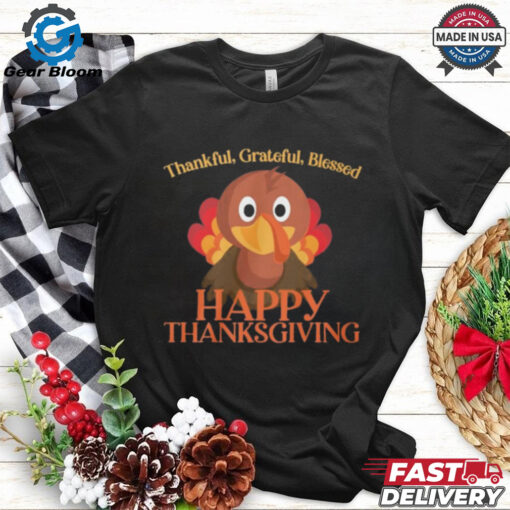 Thankful Grateful Blessed Cute Turkey Happy Thanksgiving Shirt
