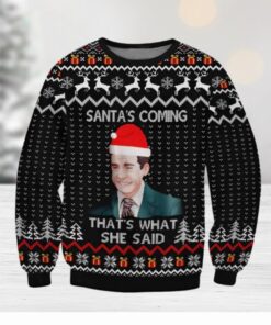 The Office Santa’s Coming That’s What She Said Ugly Christmas Sweater