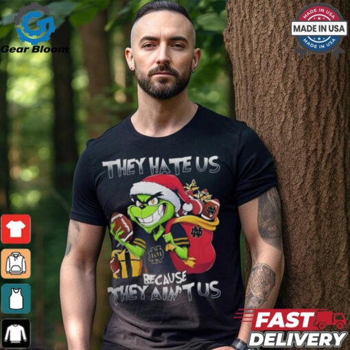 They Hate Us Because They Ain’t Us Grinch X Notre Dame Fighting Irish Christmas 2024 Shirt