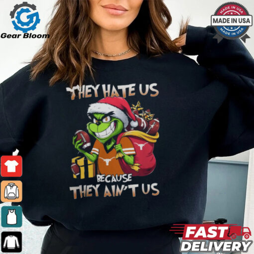They Hate Us Because They Ain’t Us Grinch X Texas Longhorns Christmas 2024 Shirt