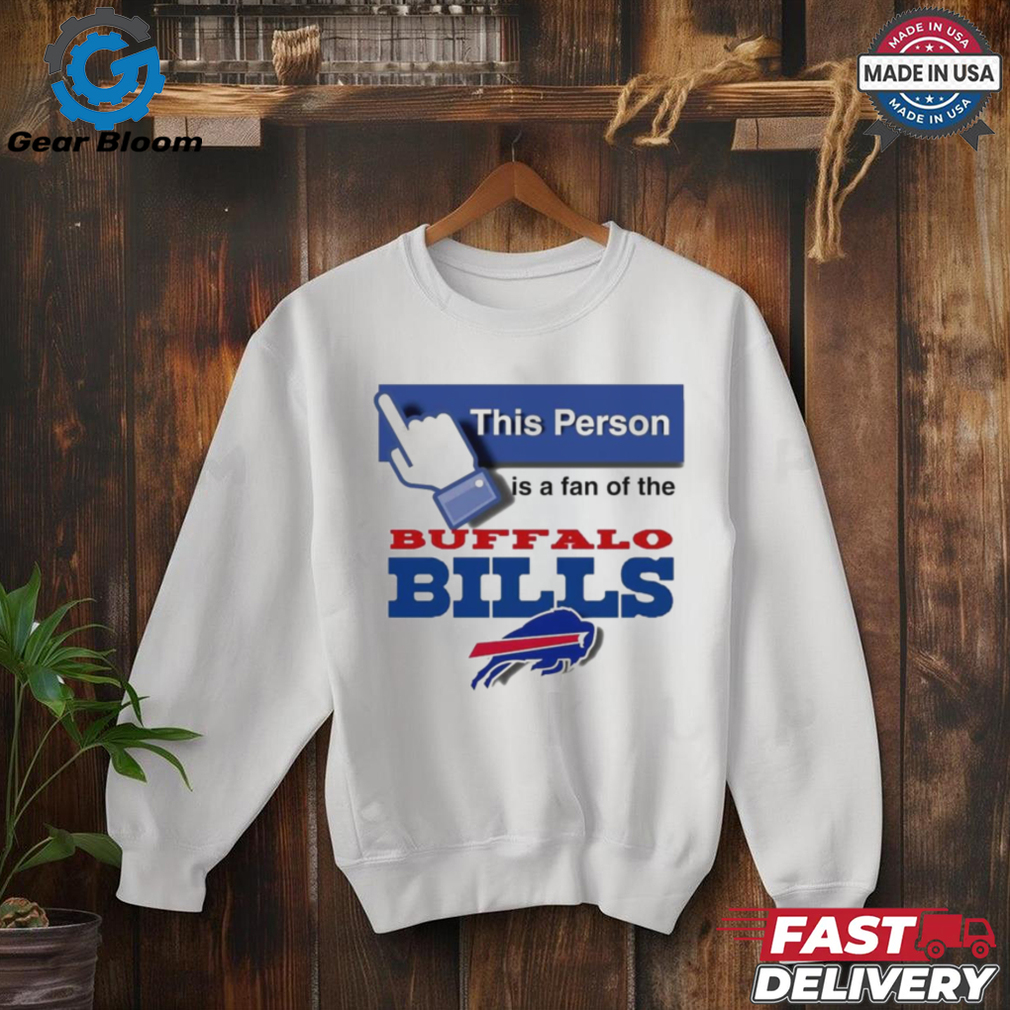 This person is a fan of the Buffalo Bills shirt This person is a fan of the Buffalo Bills shirt