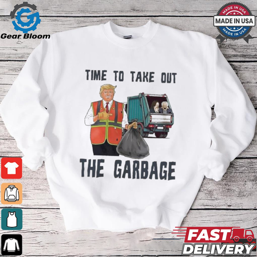Time To Take Out The Garbage Trump Shirt Time To Take Out The Garbage Trump Shirt