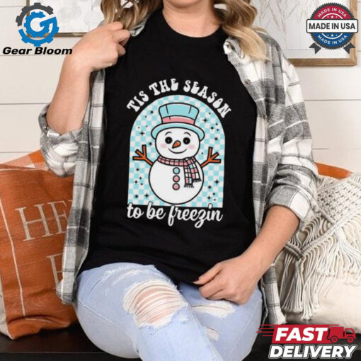 Tis The Season To Be Freezin Christmas 2024 Shirt
