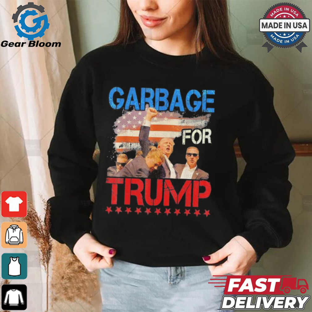 Trump 2024 Election Proud To Be Garbage Vote Trump President Trump Fight Fight Fight We Voting For Trump T shirt Trump 2024 Election Proud To Be Garbage Vote Trump President Trump Fight Fight Fight We Voting For Trump T shirt