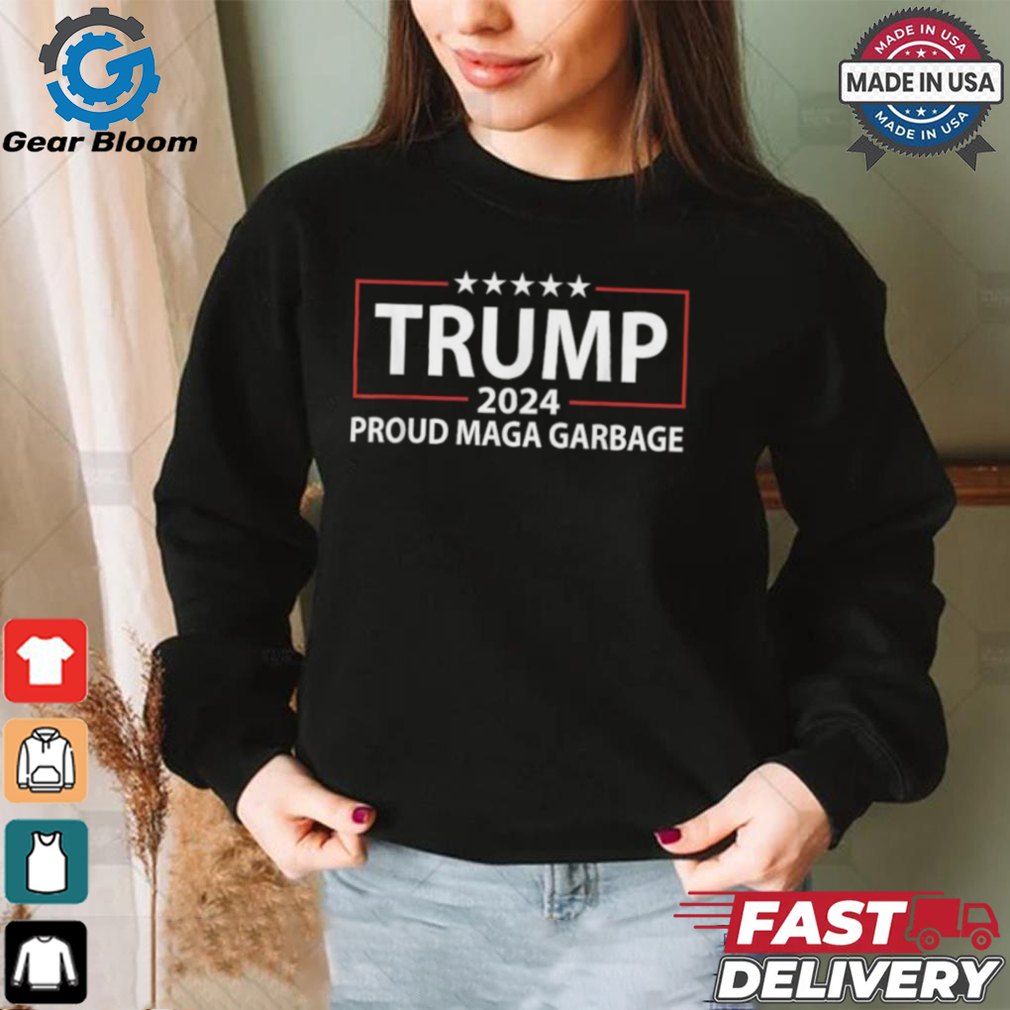 Trump 2024 Proud Maga Garbage T shirts Trump 2024 Proud Maga Garbage T shirts
