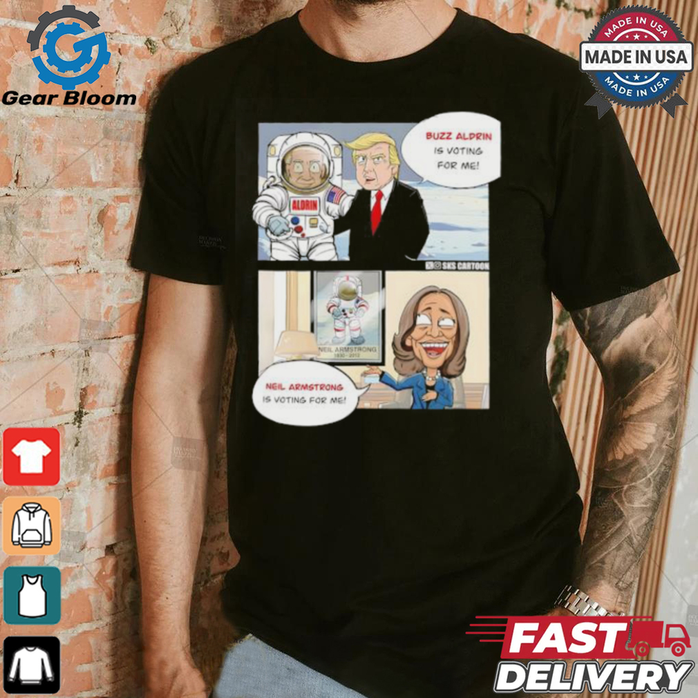 Trump Buzz Aldrin is voting for me and Harris Neil Armstrong is voting for me shirt Trump Buzz Aldrin is voting for me and Harris Neil Armstrong is voting for me shirt