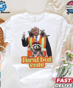 Trump Garbage Feral But Cute 2024 Shirt