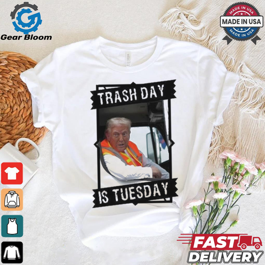 Trump Garbage Truck Trash Day Tuesday Shirt Trump Garbage Truck Trash Day Tuesday Shirt