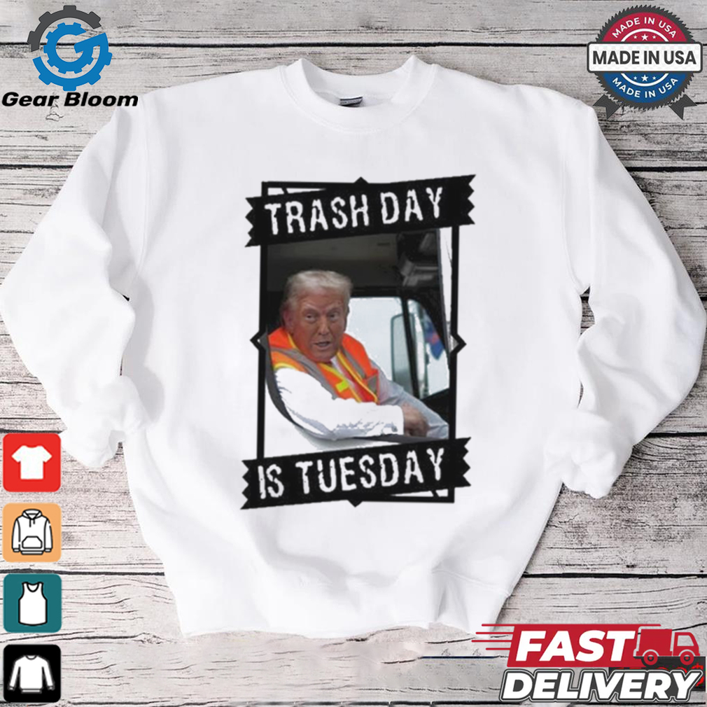 Trump Garbage Truck Trash Day Tuesday Shirt Trump Garbage Truck Trash Day Tuesday Shirt