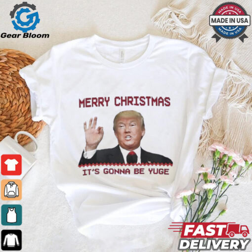 Trump Merry Christmas it’s gonna be yuge shirt