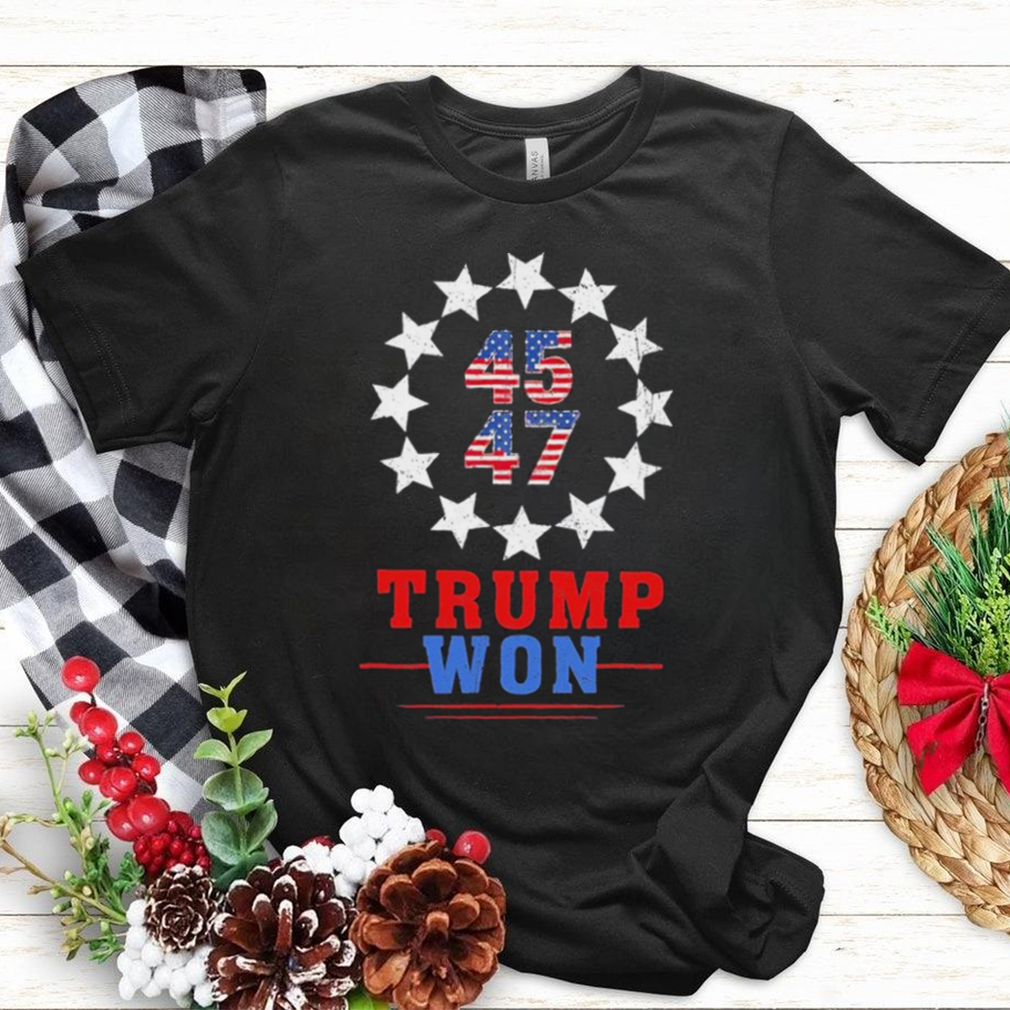 Trump Won 2024 45 47th President Usa Flag T Shirt Trump Won 2024 45 47th President Usa Flag T Shirt