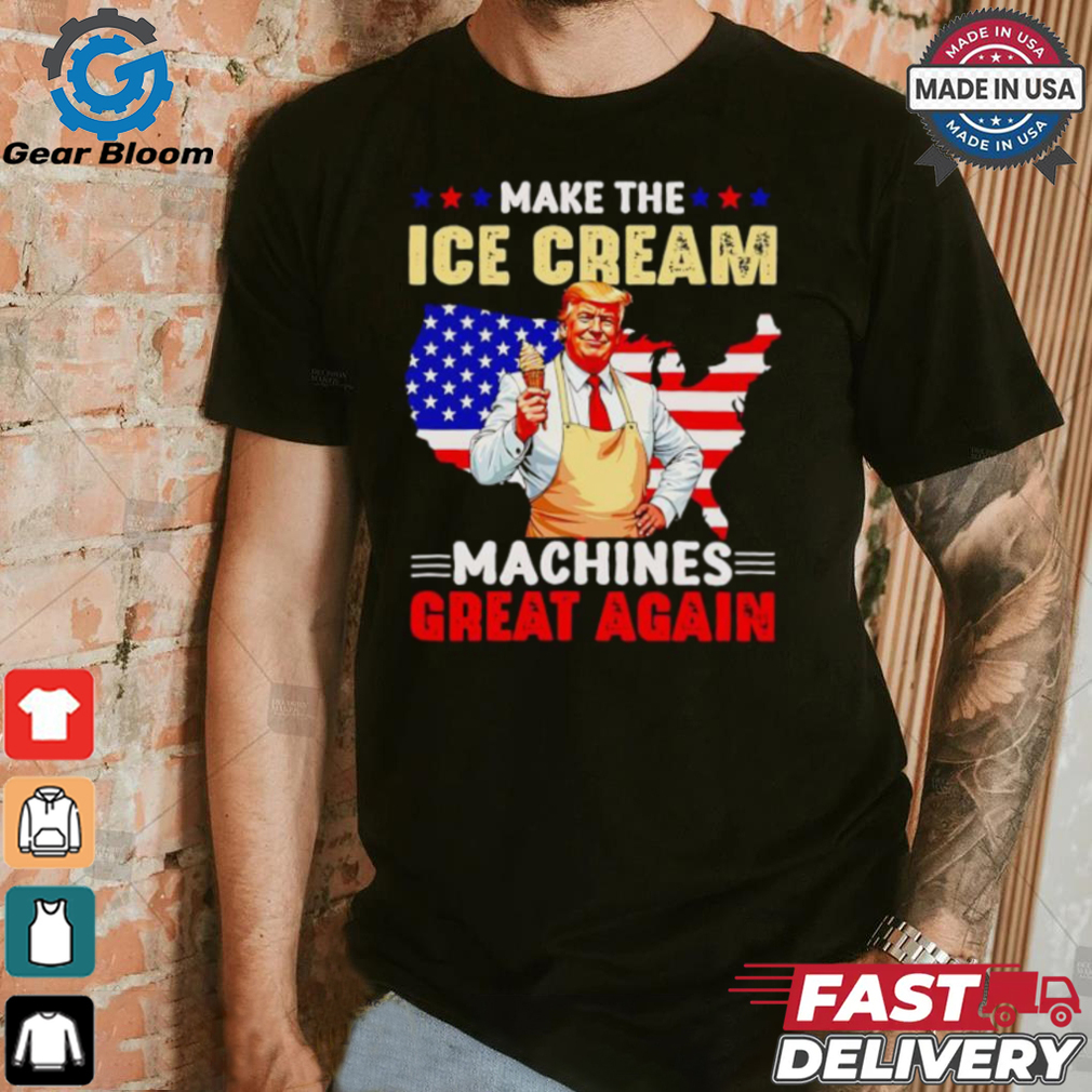 Trump make ice cream machines great again shirt Trump make ice cream machines great again shirt
