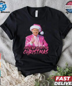 Trump pink Santa I will be home for Christmas shirt