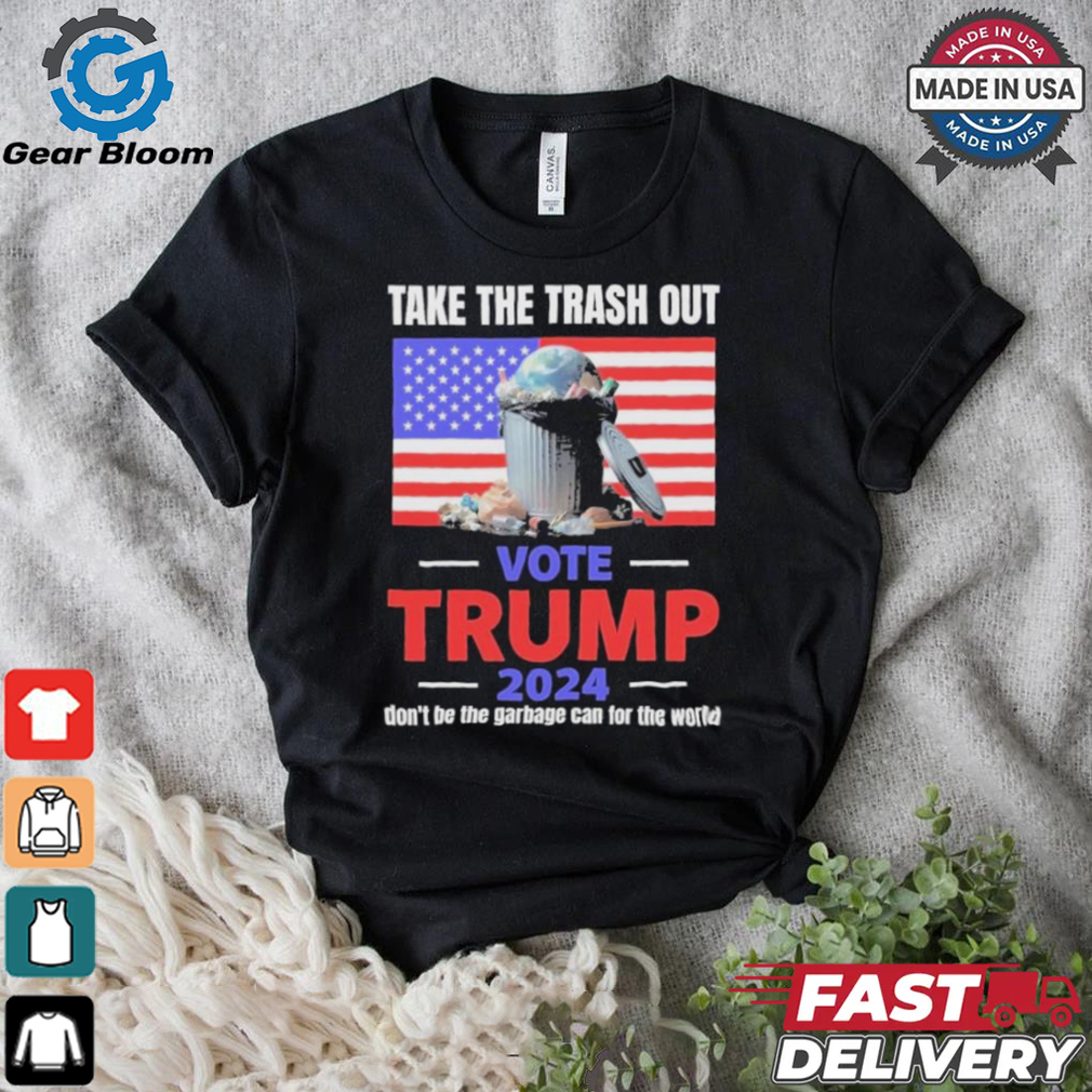Vote Trump 2024 Take The Trash Out We’re Like A Garbage Can For The World T shirts Vote Trump 2024 Take The Trash Out We’re Like A Garbage Can For The World T shirts