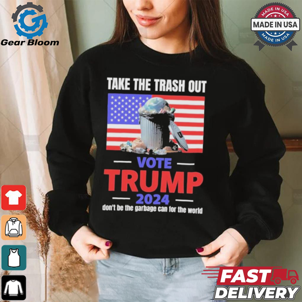 Vote Trump 2024 Take The Trash Out We’re Like A Garbage Can For The World T shirts Vote Trump 2024 Take The Trash Out We’re Like A Garbage Can For The World T shirts
