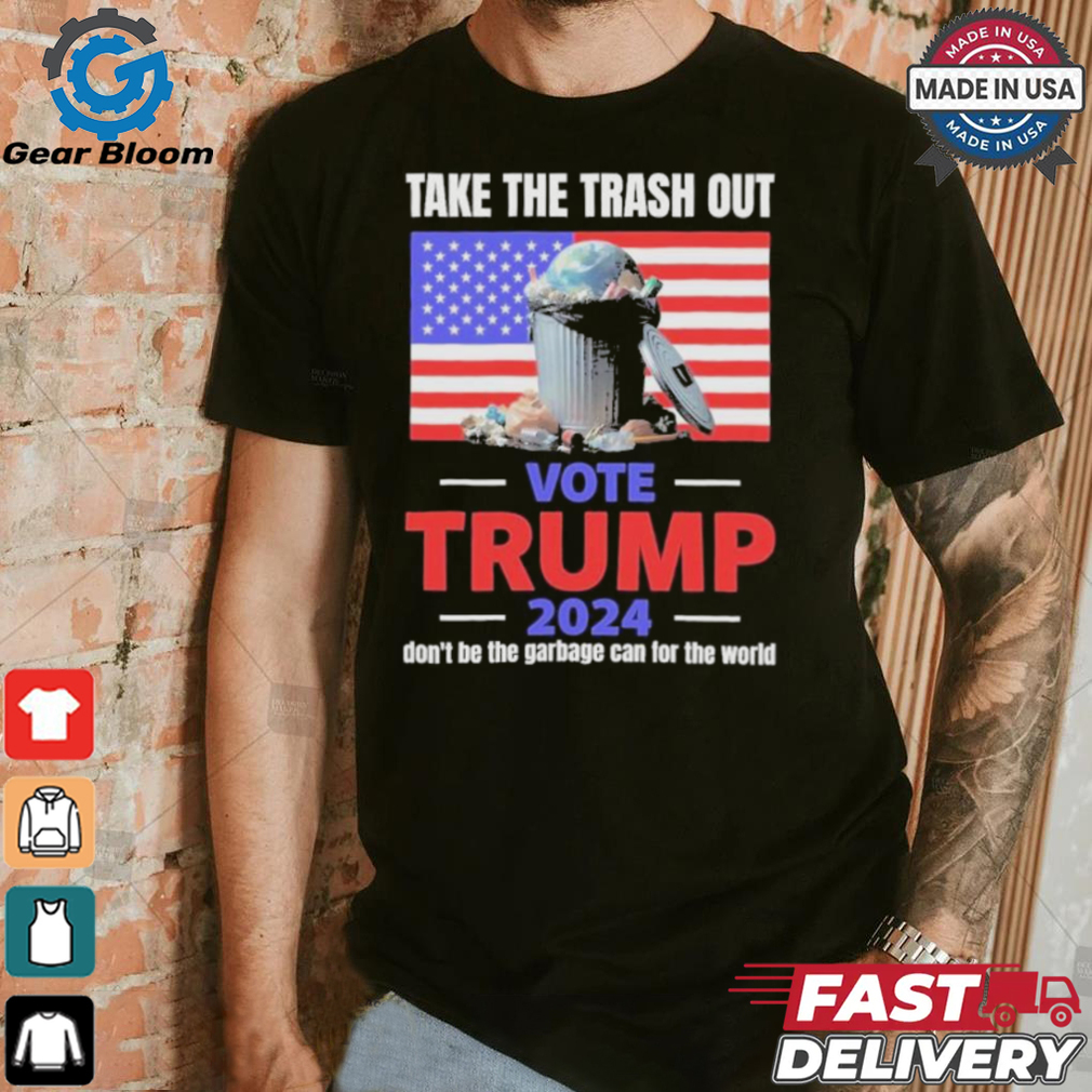 Vote Trump 2024 Take The Trash Out We’re Like A Garbage Can For The World T shirts Vote Trump 2024 Take The Trash Out We’re Like A Garbage Can For The World T shirts
