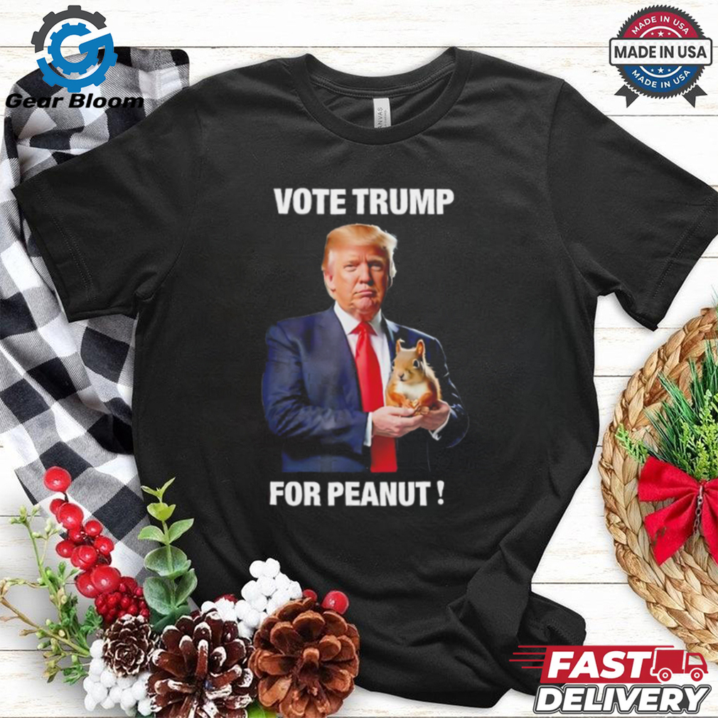 Vote Trump for peanut shirt Vote Trump for peanut shirt
