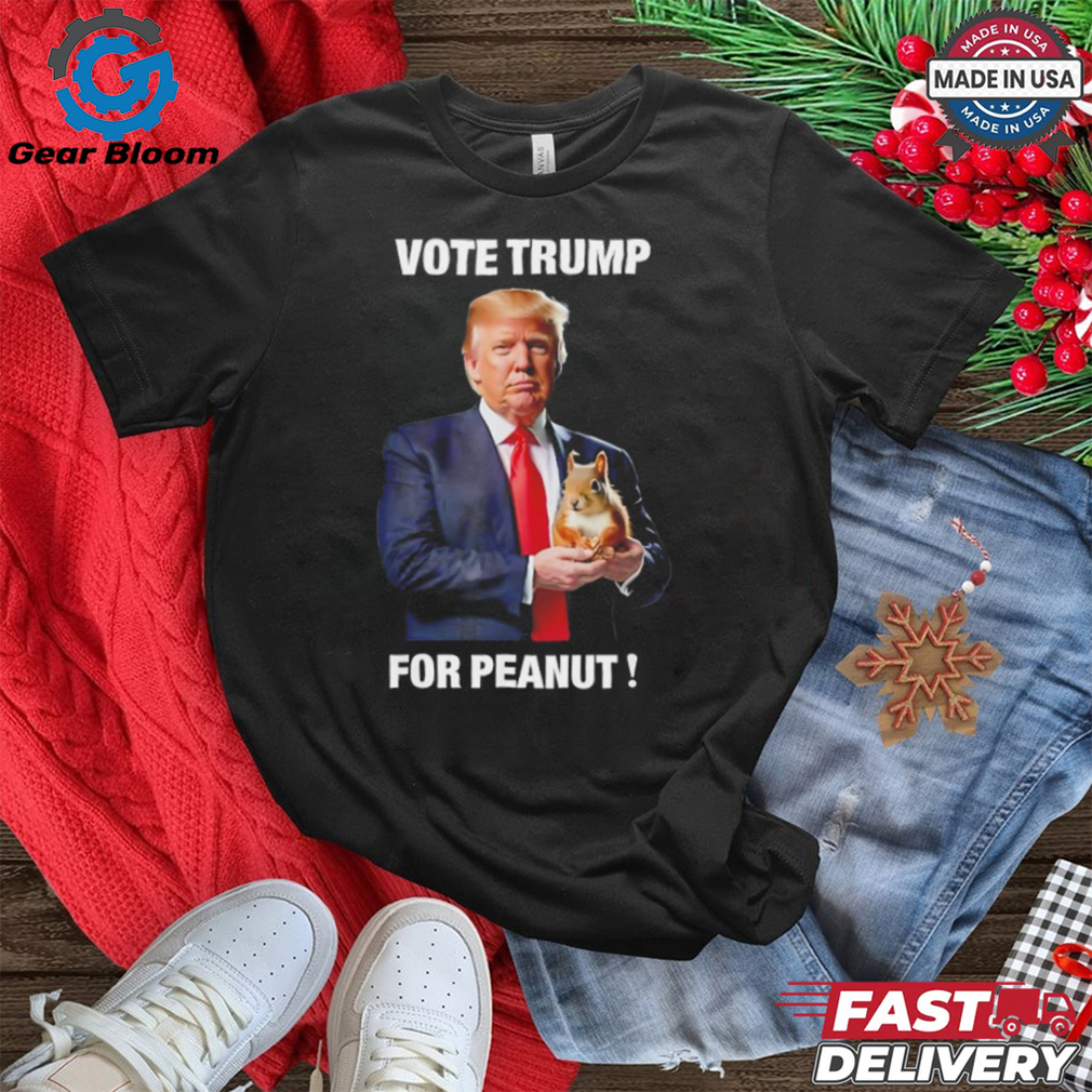 Vote Trump for peanut shirt Vote Trump for peanut shirt