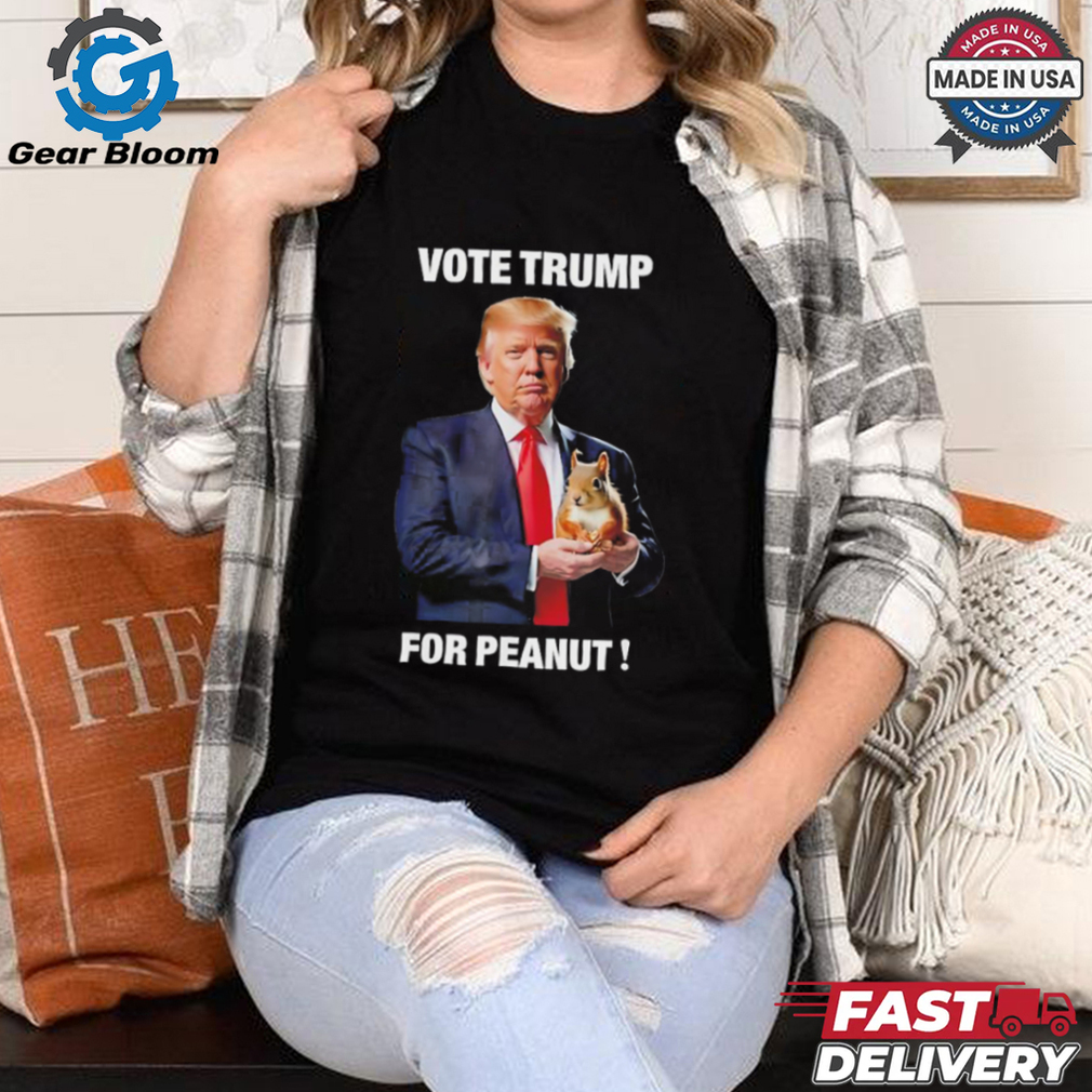 Vote Trump for peanut shirt Vote Trump for peanut shirt
