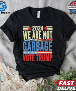 We Are Not Garbage Vote Trump 2024 T Shirt