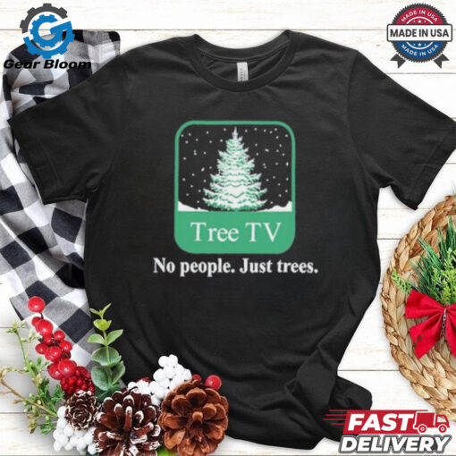 Winter Tree Tv No People Just Trees Shirt