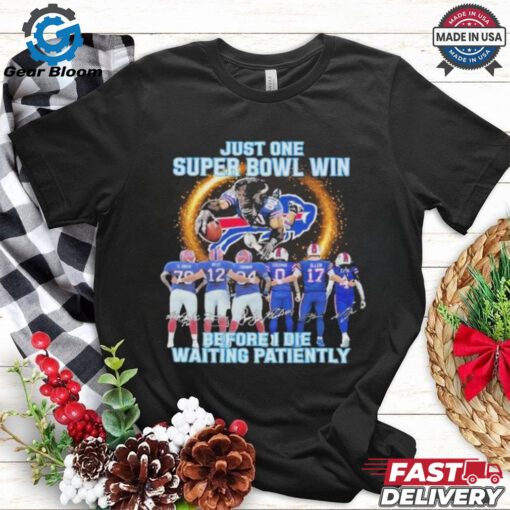 Buffalo Bills Just One Buper Bowl Win Before I Die Waiting Mascot T Shirt