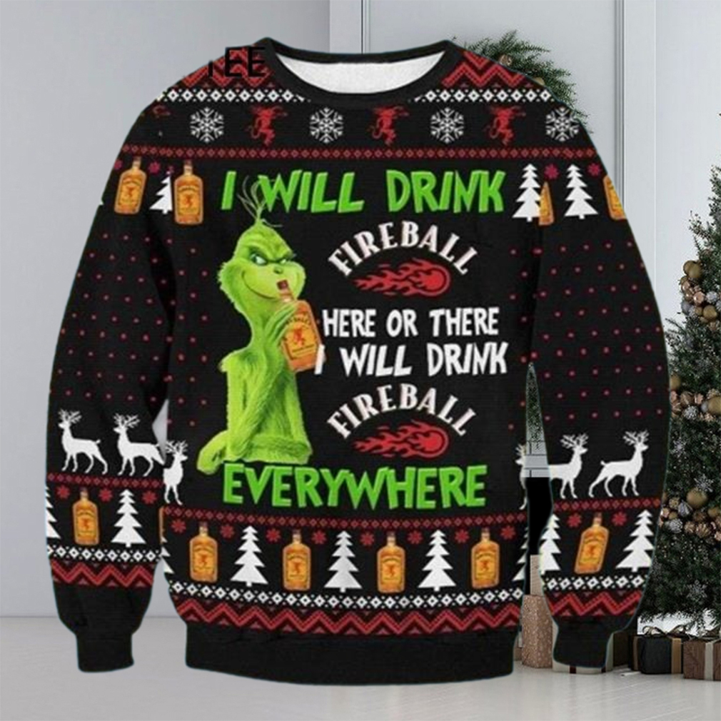 Grinch Fireball Whisky I Will Drink Here Or There Funny Xmas Sweaters Grinch Fireball Whisky I Will Drink Here Or There Funny Xmas Sweaters