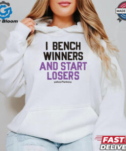 I bench winners and start losers shirt