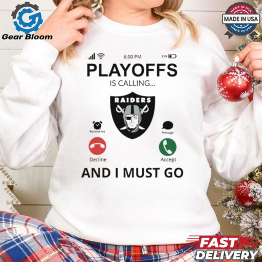 Las Vegas Raiders shirt  Playoff Is Calling And I Must Go  for Fans