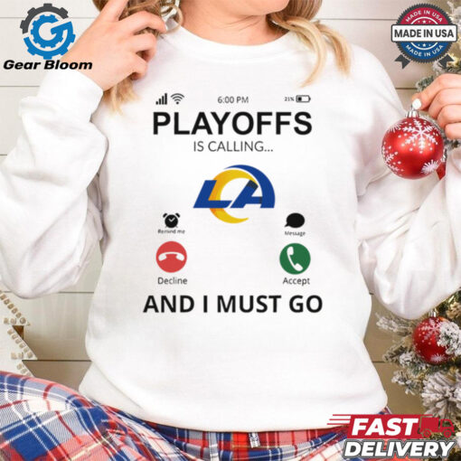 Los Angeles Rams shirt  Playoff Is Calling And I Must Go  for Fans