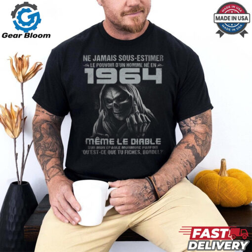 Ne Jamais Sous Estimer Le Pouvoir D’un Homme Ne En 1964 T Shirt