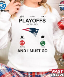 New England Patriots shirt Playoff Is Calling And I Must Go for Fans