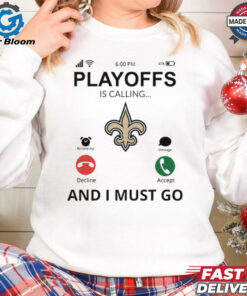 New Orleans Saints shirt Playoff Is Calling And I Must Go for Fans