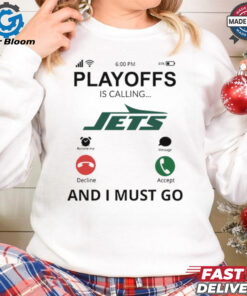 New York Jets shirt Playoff Is Calling And I Must Go for Fans