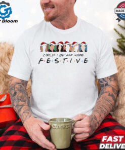 Official Christmas Movie Could I Be Any More Festive 2024 Shirt