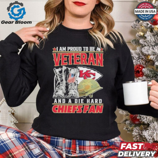 Official I Am Proud To Be A Veteran And A Die Hard KC Chiefs Fan Shirt for fan