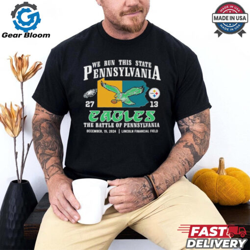 Official Philadelphia Eagles We Run This State Pennsylvania Eagles 27 13 Steelers Shirt